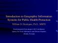 Introduction to Geographic Information Systems for Public Health Protection PowerPoint PPT Presentation