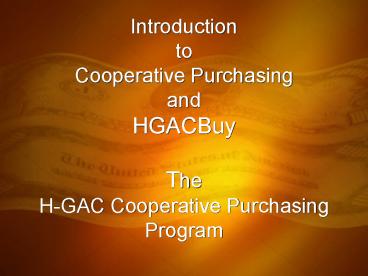 Introduction to Cooperative Purchasing and HGACBuy The H-GAC Cooperative Purchasing Program