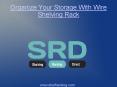 Organize Your Storage With Wire Shelving Rack PowerPoint PPT Presentation