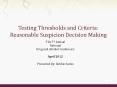 Testing Thresholds and Criteria: Reasonable Suspicion Decision Making PowerPoint PPT Presentation