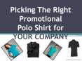 Picking The Right Promotional Polo Shirt PowerPoint PPT Presentation