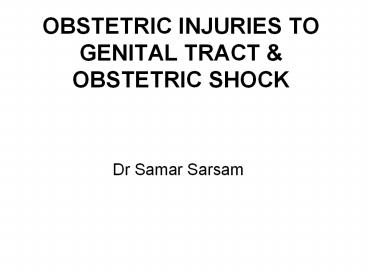 OBSTETRIC INJURIES TO GENITAL TRACT