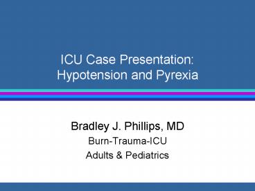 ICU Case Presentation: Hypotension and Pyrexia