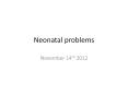 Neonatal problems PowerPoint PPT Presentation