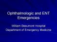 Ophthalmologic and ENT Emergencies PowerPoint PPT Presentation