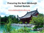 Procuring the Best Edinburgh Festival Rentals