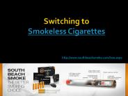 Switching to Smokeless Cigarettes