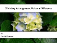 Wedding Arrangement Makes a Difference