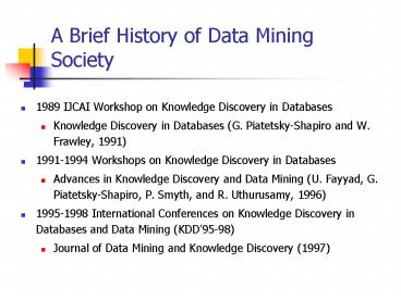 A Brief History of Data Mining Society