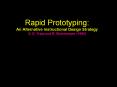 Rapid Prototyping: An Alternative Instructional Design Strategy S. D. Tripp and B. Bichelmeyer (1990) PowerPoint PPT Presentation