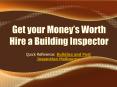 Get your Money’s Worth Hire a Building Inspector PowerPoint PPT Presentation