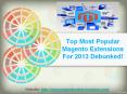Top Most Popular Magento Extensions For 2013 Debunked! PowerPoint PPT Presentation