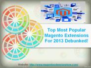 Top Most Popular Magento Extensions For 2013 Debunked!