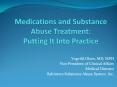 Medications and Substance Abuse Treatment: Putting It Into Practice PowerPoint PPT Presentation