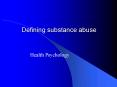 Defining substance abuse PowerPoint PPT Presentation
