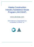 Alaska Construction Industry Substance Abuse Program (AKCISAP) www.akcisap.com Administered by CleanWorkForce a subsidiary of WPAS, Inc. PowerPoint PPT Presentation