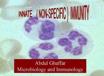 INNATE (NON-SPECIFIC) IMMUNITY