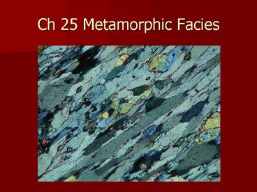 Ch 25 Metamorphic Facies