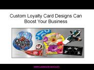 Custom Loyalty Card Designs Can Boost Your Business