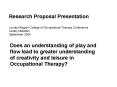 Research Proposal Presentation London Region College of Occupational Therapy Conference Lesley Osbiston September 2006 PowerPoint PPT Presentation
