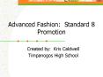 Advanced Fashion: Standard 8 Promotion PowerPoint PPT Presentation