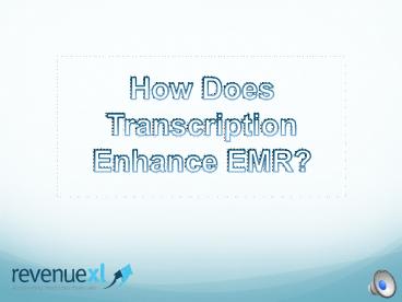 How Transcription Enhances EMR