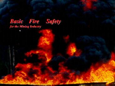 Basic  Fire   Safety for the Mining Industry