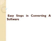Easy Step in Converting Software