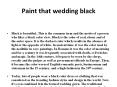 Paint that wedding black
