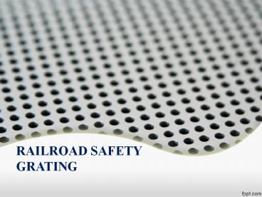 RAILROAD SAFETY GRATING