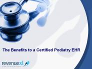 How a Certified Podiatry EHR can Help Your Practice