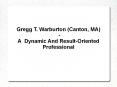 Gregg T. Warburton (Canton, MA) - A Dynamic And Result-Oriented Professional PowerPoint PPT Presentation