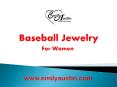 Baseball Jewelry For Women  PowerPoint PPT Presentation