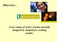 A new range of Active Aromas specially designed by Tarifold for working people. PowerPoint PPT Presentation