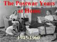 The Postwar Years at Home PowerPoint PPT Presentation