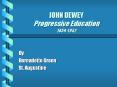JOHN DEWEY Progressive Education 1859-1952 PowerPoint PPT Presentation