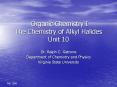Organic Chemistry I The Chemistry of Alkyl Halides Unit 10 PowerPoint PPT Presentation
