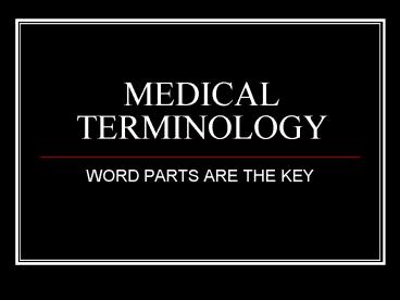 MEDICAL TERMINOLOGY