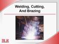 Welding, Cutting, And Brazing PowerPoint PPT Presentation