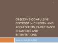 Obsessive-Compulsive Disorder in Children and Adolescents: Family Based Strategies and Interventions PowerPoint PPT Presentation