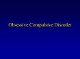 Obsessive Compulsive Disorder PowerPoint PPT Presentation