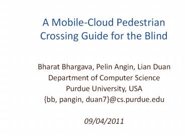 A Mobile-Cloud Pedestrian Crossing Guide for the Blind