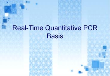 Real-Time Quantitative PCR Basis