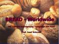 BREAD - Worldwide PowerPoint PPT Presentation
