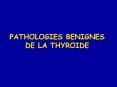 PATHOLOGIES BENIGNES DE LA THYROIDE PowerPoint PPT Presentation