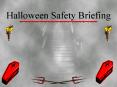 Halloween Safety Briefing PowerPoint PPT Presentation