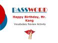Happy Birthday, Mr. Kang PowerPoint PPT Presentation