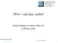 IPv6 - vad, hur, varf PowerPoint PPT Presentation