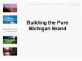 Building the Pure Michigan Brand PowerPoint PPT Presentation