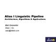 Alias I Linguistic Pipeline Architecture, Algorithms PowerPoint PPT Presentation